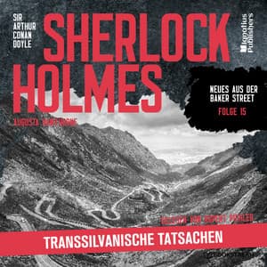 Sherlock Holmes: Transsilvanische Tatsachen - Sherlock Holmes - Neues aus der Baker Street
