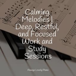 50 Soft Piano Songs for a Chill Ambience and Quiet Listening - Smart Baby Academy