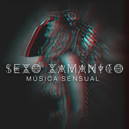Sexo Xamânico: Música Sensual Lenta para Amor Tântrico e Ioga Nua - Técnicas de Sexo Tântrico