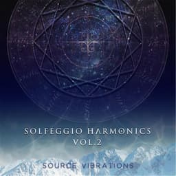 Solfeggio Harmonics, Vol. 2 - Source Vibrations