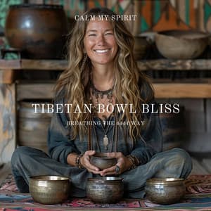 Tibetan Bowl Bliss: Breathing the 4444 Way - Calm My Spirit
