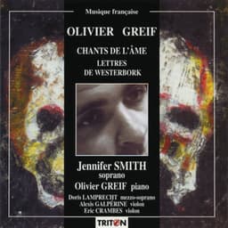 Olivier Greif: Lettres de Westerbork - Chants de l'âme - Olivier Greif