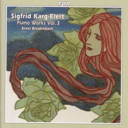 Karg-Elert: Piano Works, Vol. 3 - Sigfrid Karg-Elert