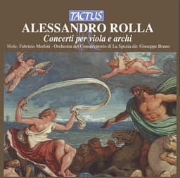 Rolla: Concerti per viola e orchestra - Alessandro Rolla
