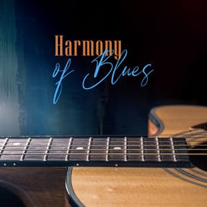 Harmony of Blues: Cool Melodies of Blues Music for Relaxation and Chill Days, Slow Blues Rock Music - Jazz Instrumental Relax Center