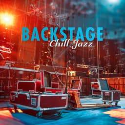 Backstage Chill Jazz: Special Lounge Compilation - Chill After Dark