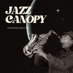 Jazz Canopy: Relaxing Jazz Music - University Jazz Cafe