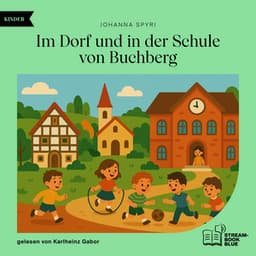 Im Dorf und in der Schule von Buchberg - Audio Media Digital Hörbücher