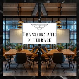 Transformation Terrace - Office Instrumentals & Workplace
