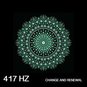 417 Hz Change and Renewal - Sound Traveller