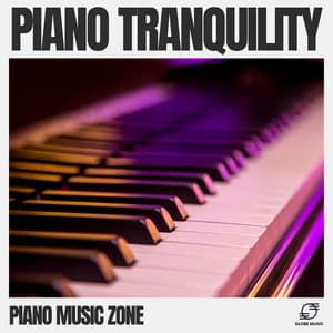 Piano Tranquility - Piano Music Zone