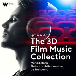 Spatial Audio - The 3D Film Music Collection - Orchestre Philharmonique De Strasbourg