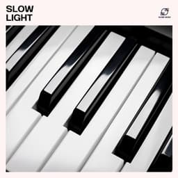 Slow Light: Peaceful Piano Instrumentals - Piano Music Collection