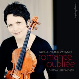 Romance Oubliée - Tabea Zimmermann