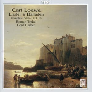 Loewe: Lieder and Balladen, Vol. 16 - Carl Loewe