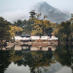 Vacation Time and Tunes - Soft Coffee Shop Music