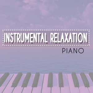 Instrumental Relaxation Piano - Instrumental
