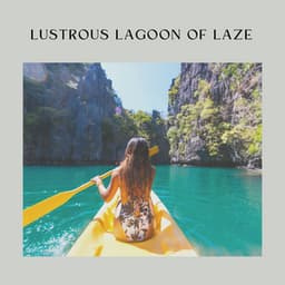 Lustrous Lagoon of Laze - Ocean Sounds Spa