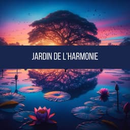 Jardin de l'Harmonie: Explorer les fréquences zen et conscientes - Musique Relaxante 101