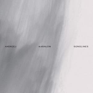 Andrzej Karałow: Songlines - Andrzej Karałow