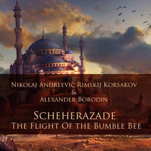 Scheherazade - The Flight of the Bumble Bee - Nikolai Rimsky-Korsakov