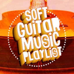 Soft Guitar Music Playlist - Solo Guitar