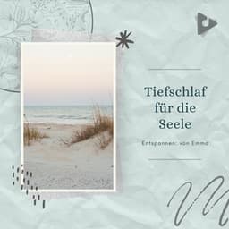 Tiefschlaf für die Seele - Entspannen: von Emma