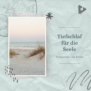 Tiefschlaf für die Seele - Entspannen: von Emma