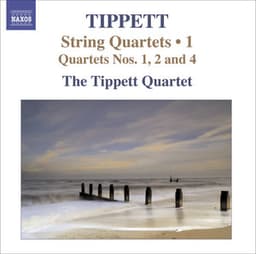 Tippett, M.: String Quartets, Vol. 1 - Nos. 1, 2, 4 - Michael Tippett
