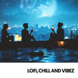 Lofi, Chill and Vibez: Melodies for Moonlit Nights - Relajacion