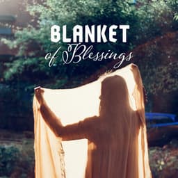 Blanket of Blessings - Just Relax Music Universe