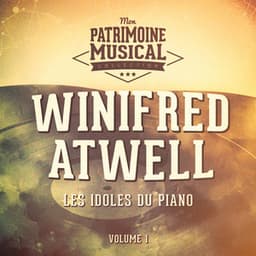 Les idoles du piano : Winifred Atwell, Vol. 1 - Winifred Atwell