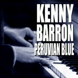 Peruvian Blue - Kenny Barron