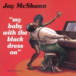 My Baby With the Black Dress - Jay McShann