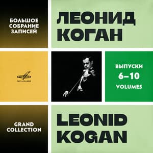 Leonid Kogan. Grand Collection. Vol. 6–10 - Leonid Kogan