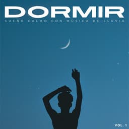 Dormir: Sueño Calmo Con Música De Lluvia Vol. 1 - Lluvia Sonidos FX