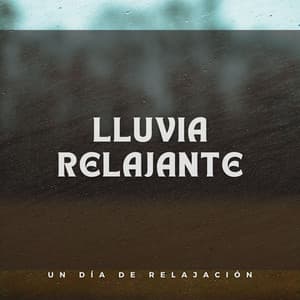 Lluvia Relajante: Un Día De Relajación - Relajarse Lluvia