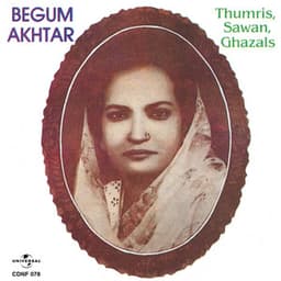 Thumris Sawan Ghazals - Begum Akhtar