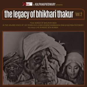 The Legacy of Bhikhari Thakur, Vol. 2 - Kalpana Patowary