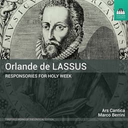Lassus: Responsories for Holy Week - Orlande de Lassus