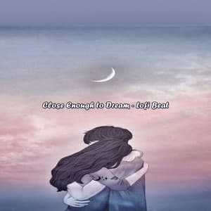 Close Enough to Dream - Lofi Beat - Lofi Vintage