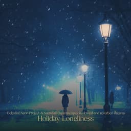 Holiday Loneliness - Celestial Aeon Project