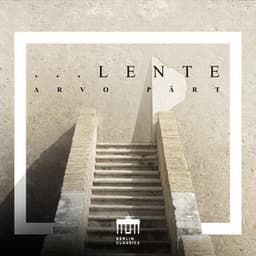 ...Lente - Arvo Pärt