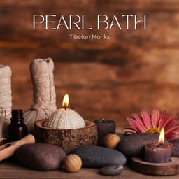 Pearl Bath: Relaxation Music - Tibetan Monks