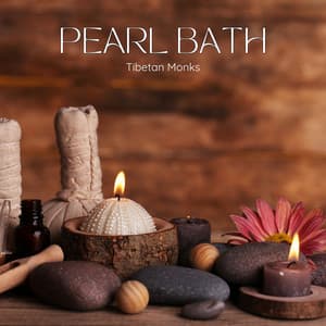 Pearl Bath: Relaxation Music - Tibetan Monks