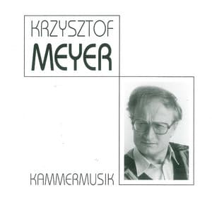 Krzysztof Meyer - 20th Century Chamber Music - Krzysztof Meyer
