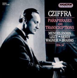 Liszt: Transcriptions of Works by Wagner, Verdi, Mendelssohn, Auber - György Cziffra