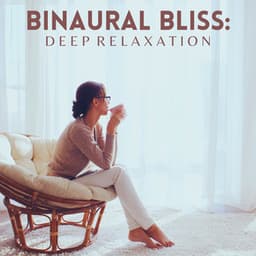Binaural Bliss: Deep Relaxation - Solfeo Frecuencias 528Hz