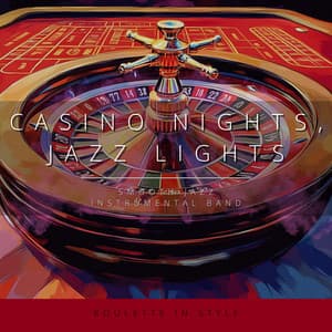Casino Nights, Jazz Lights: Roulette in Style - Smooth Jazz Instrumental Band