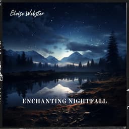 Enchanting Nightfall: Harmonious Nature Music - Eloise Webster
